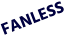 FANLESS